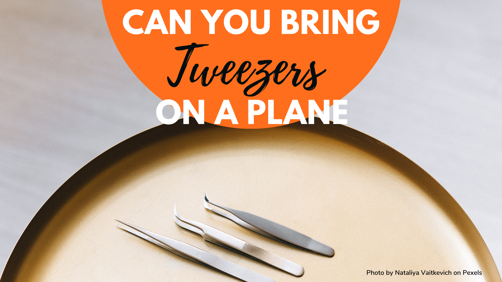 Airport Security Guidelines: Can You Bring Tweezers On A Plane? – CABINZERO